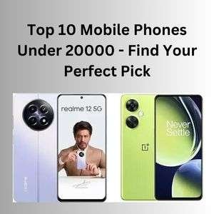 best mobile phones under 20000